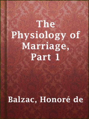 cover image of The Physiology of Marriage, Part 1